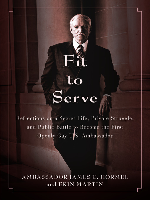 Title details for Fit to Serve by Ambassador James C. Hormel - Available